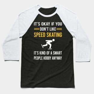 Smart People Hobby Speed Skating Skate Skater Baseball T-Shirt